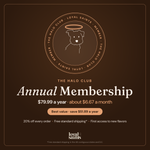 Halo Club Annual Membership member seal: King, the Loyal Saints dog, under a halo — 20% off every order, free standard shipping, first access to new flavors