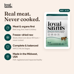 Loyal Saints Beef freeze-dried raw dog food: real meat, never cooked — meat and organs first, freeze-dried over about 48 hours, complete and balanced for All Life Stages, made in the Midwest