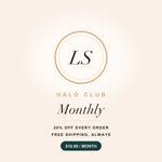 Halo Club Monthly Membership — 20% off every order and free shipping always