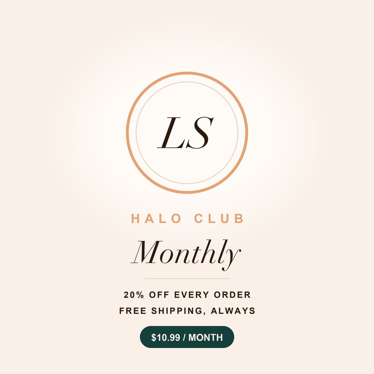 Halo Club Monthly Membership — 20% off every order and free shipping always